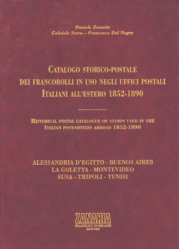 ITALIAN POST OFFICES ABROAD - HISTORICAL POSTAL CATALOGUE  (2001)  - Auction Books and Catalogs - MARIO ZANARIA di Angelo Zanaria e C.